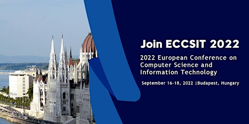 Conference on Computer Science and Information Technology (ECCSIT 2022)