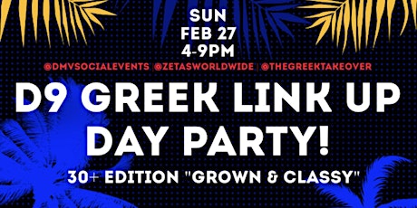 30+ Grown & Classy | D9 Greek Link Up Day Party!! tickets