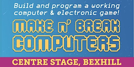 Make n' Break Computers. Build and code a computer & electronic game.