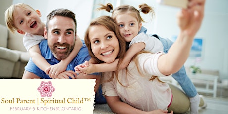 Creating A Healthy Home ~ Soul Parent | Spiritual Child™ 2-Hour Seminar tickets