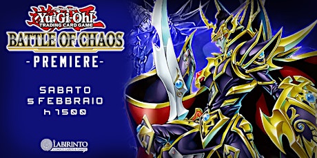 YGO! Battle of Chaos PREMIERE! biglietti