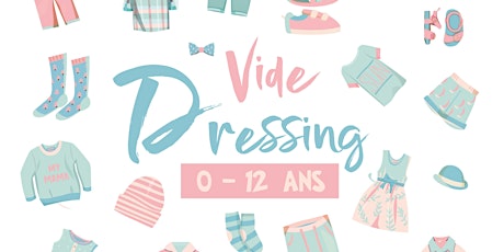 Vide-Dressing de Printemps (0 - 12 ans)