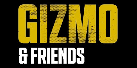 GIZMO & FRIENDS: The Beginning tickets