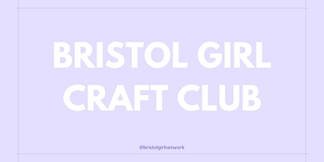 Bristol Girl Craft club tickets