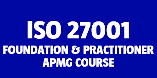 APMG ISO 27001 Foundation & Practitioner