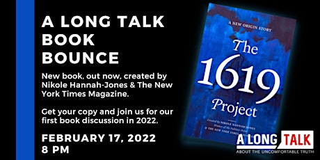 A Long Talk Book  Bounce - The 1619 Project A NEW ORIGIN STORY tickets