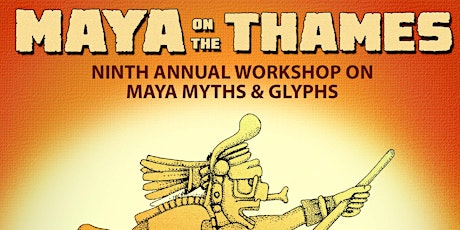 Ninth Maya-on-the-Thames Hieroglyphic Workshop primary image