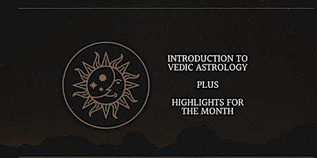 Introduction to Vedic Astrology &  Highlights for the Month ahead