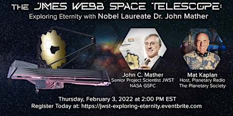JAMES WEBB SPACE TELESCOPE Exploring Eternity w/ Noble Laureate John Mather Tickets