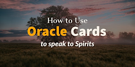 How to Use Oracle Cards to Speak to Spirits
