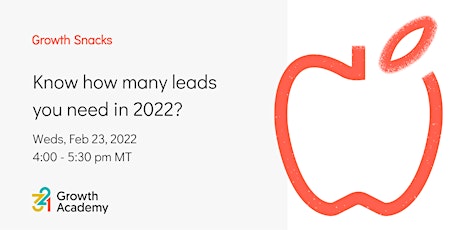 Growth Snacks: Know how many leads you need in 2022?