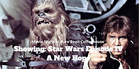 Movie Night at Pure Bean Coffeehouse Showing Star Wars Episode IV A New Hop tickets