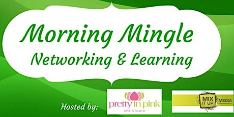 Morning Mingle ~ Networking & Learning primary image