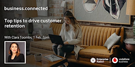 business.connected: Top tips to drive customer retention tickets