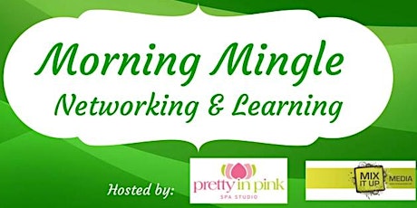 Morning Mingle ~ Networking & Learning primary image