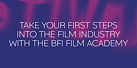 Take Your First Steps into the Film Industry with the BFI Film Academy tickets