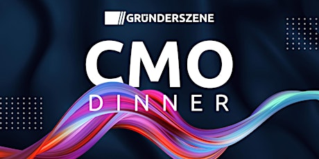 Gründerszene CMO Dinner Berlin - 20.10.22 Tickets