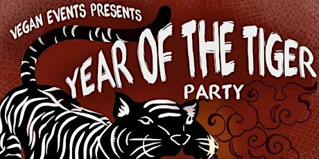 Vegan Events Presents: Year of the Tiger Party tickets