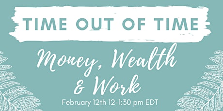 Time Out of Time: Money, Wealth and Work primary image