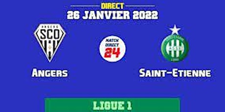 Direct..Match@!!..Angers – Saint-Étienne E.n Direct Live On 26 jan 2022 biglietti