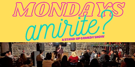 Mondays AM I RIGHT !?( Stand Up Comedy ) MTLCOMEDYCLUB.COM tickets