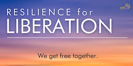 Resilience for Liberation - February 5, 8am PST tickets