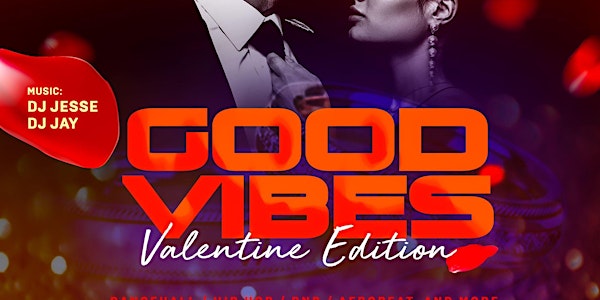 GOOD VIBES VALENTINE EDITION