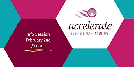 Accelerate: Business Plan Intensive Information Session tickets