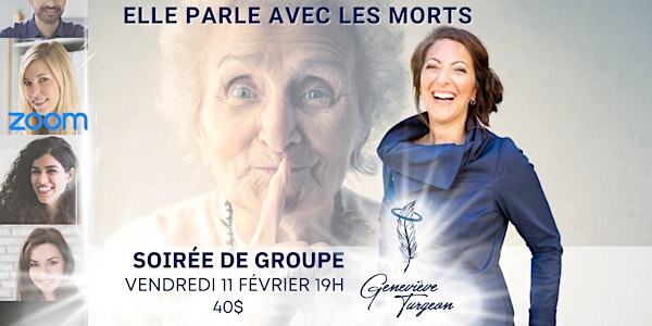 Soirée Spectacle  ELLE PARLE AVEC LES MORTS	Geneviève Turgeon   MÉDIUM