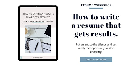 HOW TO WRITE A RESUME THAT GETS RESULTS tickets