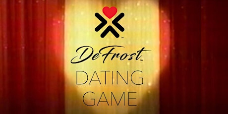 DeFrost Seattle - Dating Game Show   2 | 22 | 22 tickets