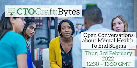 CTO Craft Bytes - Open Conversations about Mental Health, To End Stigma tickets