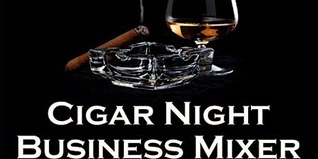 Cigar Night Business Mixer Group Feb 9th Networking Event tickets
