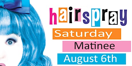 Hairspray - WGC Production Saturday 6 August Matinee primary image
