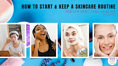 How to Start and Keep a Skincare Routine biglietti