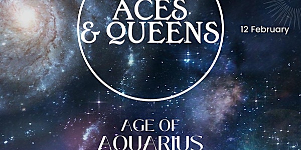 ACES & QUEENS Special AGE OF AQUARIUS