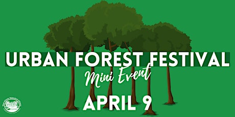 Urban Forest Festival (Mini Event)
