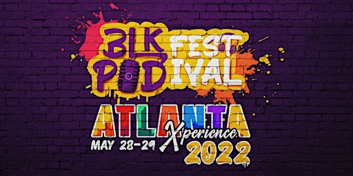 Blk Pod Festival: The Atlanta Experience