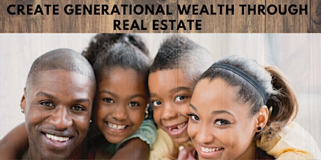 Create Generational Wealth Through Real Estate Investing tickets