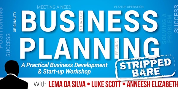 BUSINESS PLANNING STRIPPED BARE- A Practical Busines Start-up Workshop