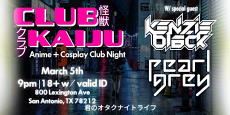 Club Kaiju! - w/KenzieBlack+PearlGrey tickets