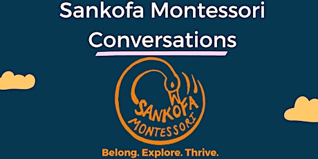 Sankofa Montessori Conversations tickets