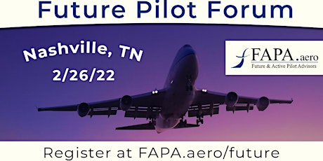 FAPA Future Pilot Forum, Nashville, TN, February 26, 2022