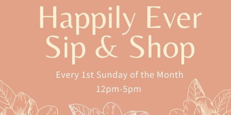 Happily Ever Sip & Shop tickets