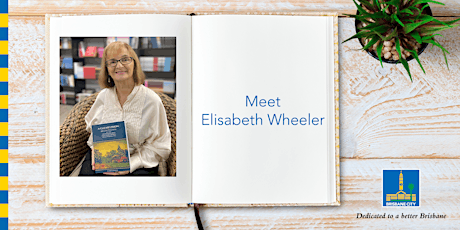Meet Elisabeth Wheeler - Brisbane Square Library tickets