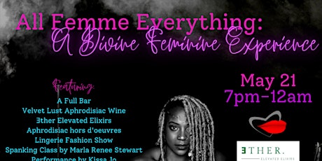 All Femme Everything: A Divine Feminine Experience