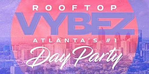 #1 ROOFTOP DAY PARTY IN ATLANTA
