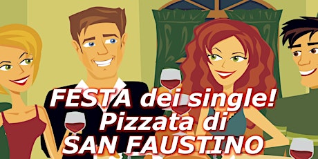 Pizzata di San Faustino - Festa dei single TORINO 2022 tickets