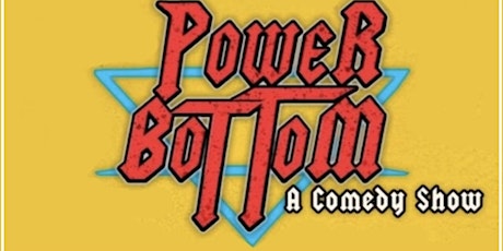 Power Bottom:  The Best Damn Comedy Show in Asbury Park! tickets