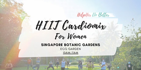 HIIT Cardiomix For Women @ Botanic Gardens